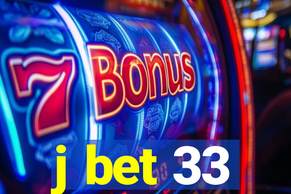 j bet 33